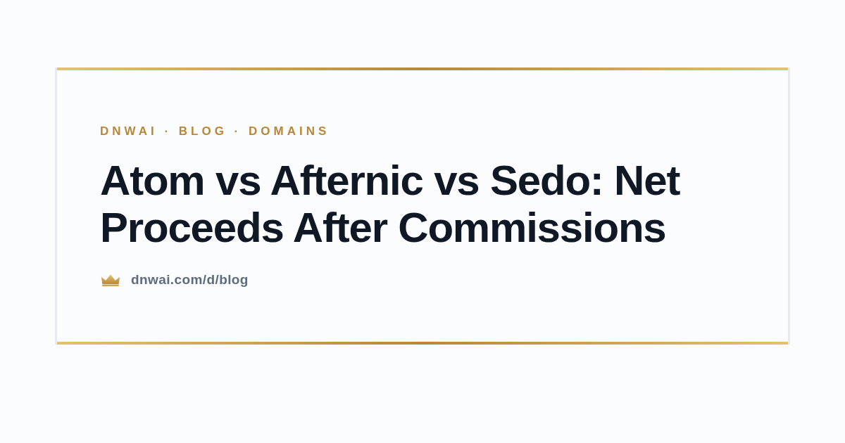Atom vs Afternic vs Sedo: Net Proceeds After Commissions